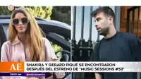 Shakira y Gerard Piqué se encontraron después del estreno de Music sessions #53