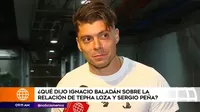Tepha Loza y Sergio Peña: Así reaccionó Ignacio Baladán al enterarse de esta relación