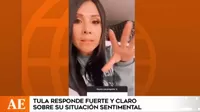 Tula Rodríguez responde fuerte y claro sobre su situación sentimental