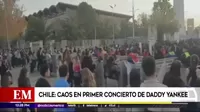 Chile: Caos en el primer concierto de Daddy Yankee