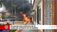 Ecuador: Dos muertos dejó caída de avioneta en un barrio