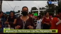 Migrantes protestan contra presidente de México 